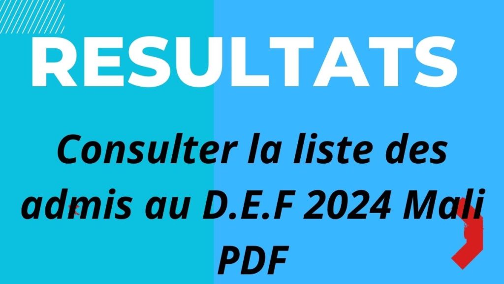 Consulter la liste des admis AU Résultats DEF 2024 Mali PDF