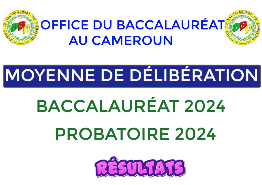 Moyenne de délibération du Baccalauréat et du Probatoire 2024 au Cameroun