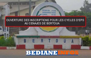 OUVERTURE DES INSCRIPTIONS POUR LES CYCLES D'EPS AU CENAJES DE BERTOUA