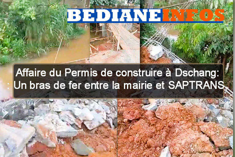 Permis de construire à Dschang : Un bras de fer entre la mairie et SAPTRANS