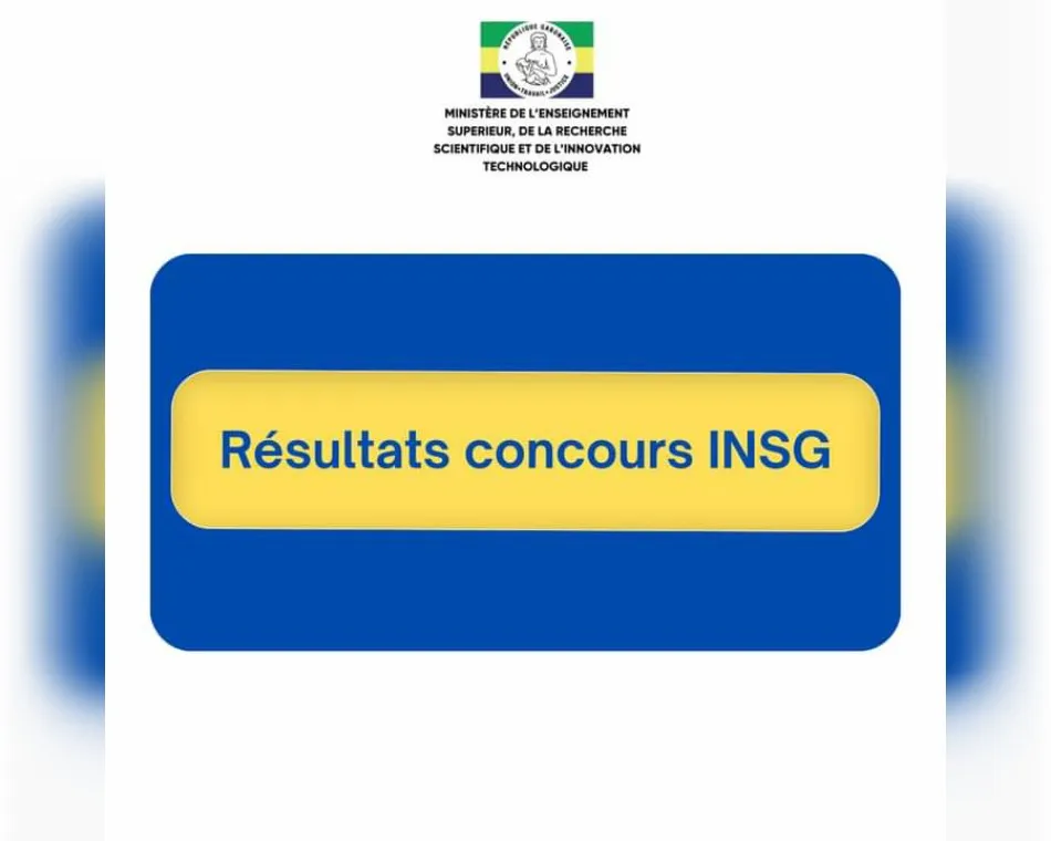 RESULTATS CONCOURS D’ENTRÉE À L’INSG (LIBREVILLE )